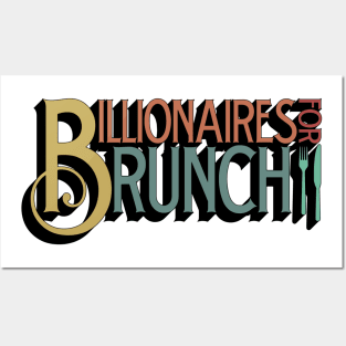 Billionaires For Brunch Posters and Art